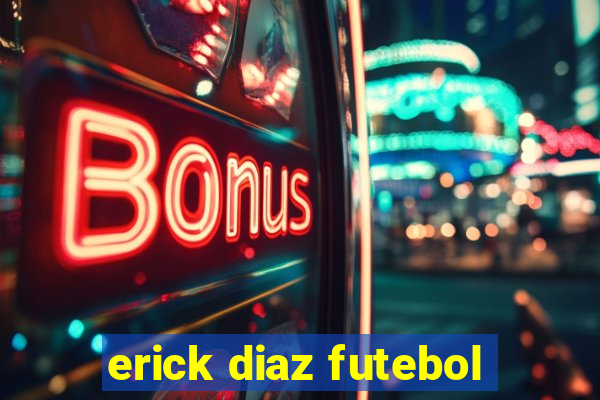 erick diaz futebol